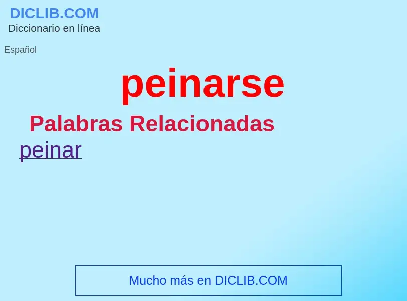 What is peinarse - meaning and definition