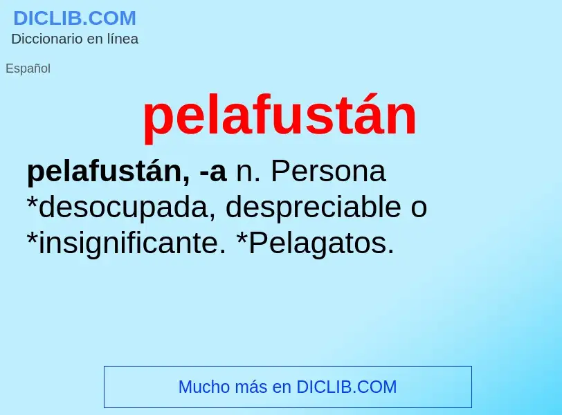 ¿Qué es pelafustán? - significado y definición