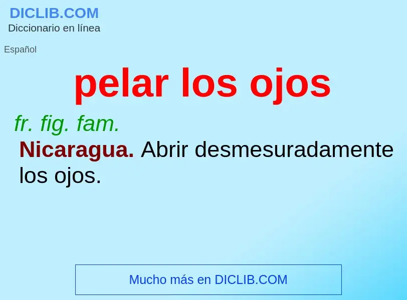 What is pelar los ojos - definition