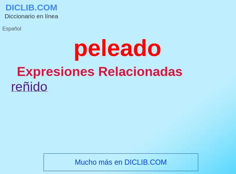 ¿Qué es peleado? - significado y definición