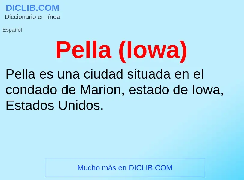 ¿Qué es Pella (Iowa)? - significado y definición