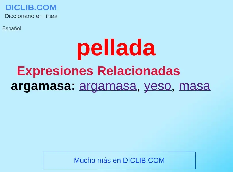 ¿Qué es pellada? - significado y definición