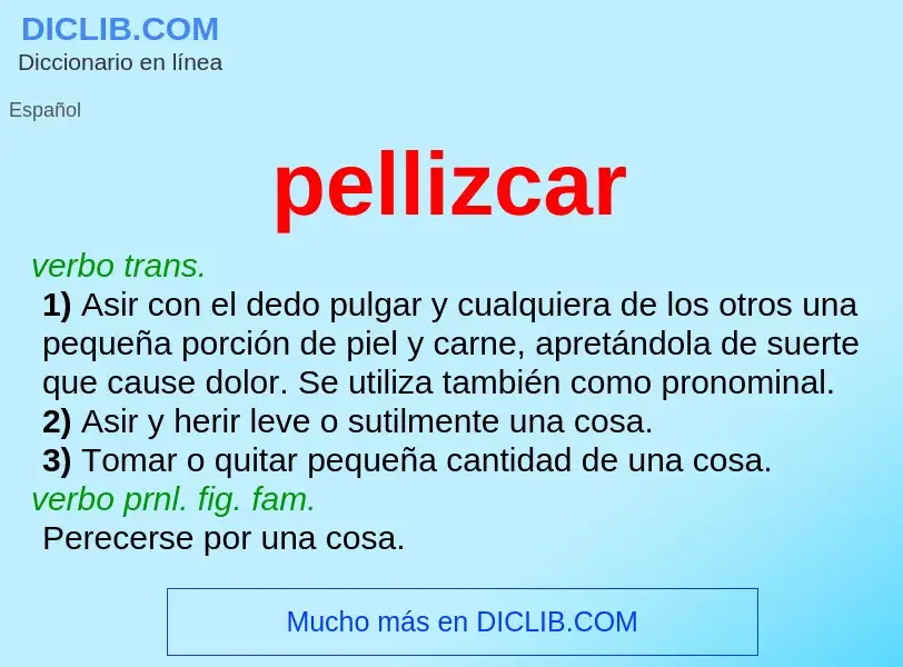 What is pellizcar - definition