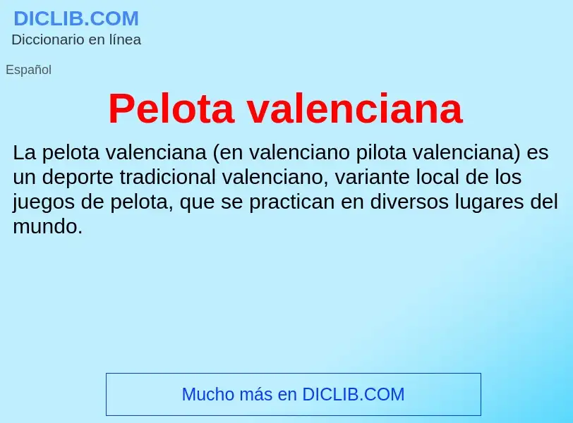 ¿Qué es Pelota valenciana? - significado y definición