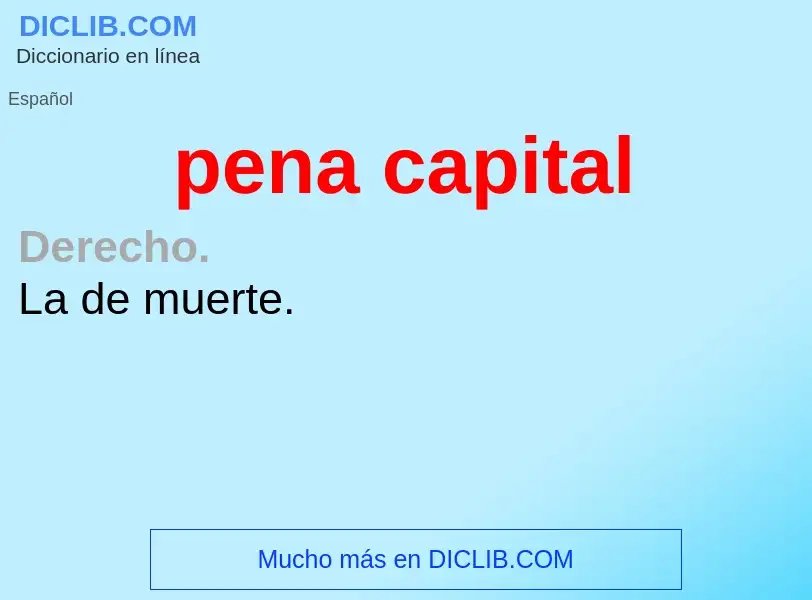 ¿Qué es pena capital? - significado y definición