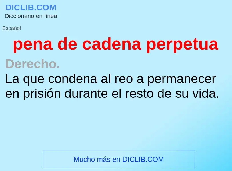 Wat is pena de cadena perpetua - definition