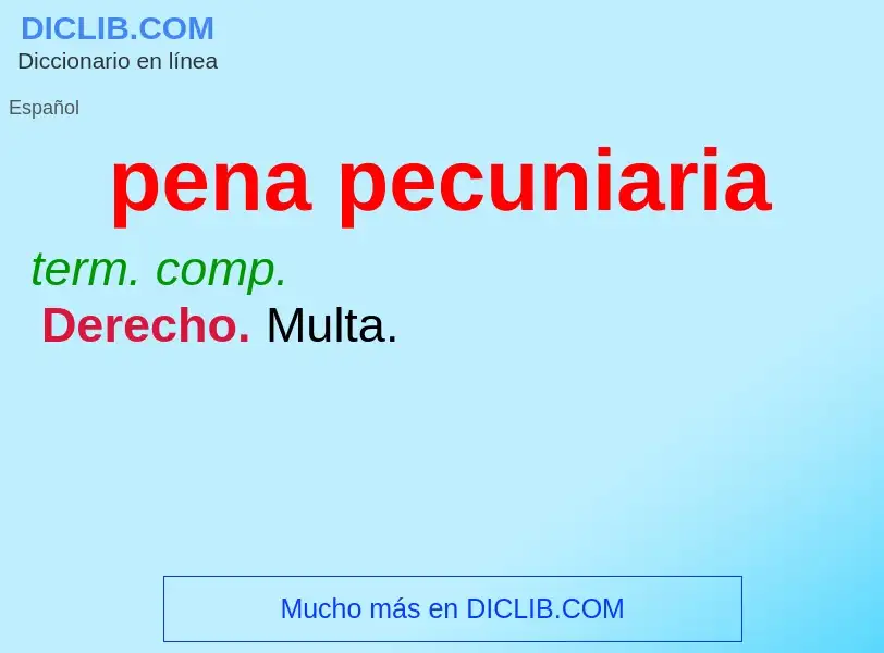 What is pena pecuniaria - meaning and definition