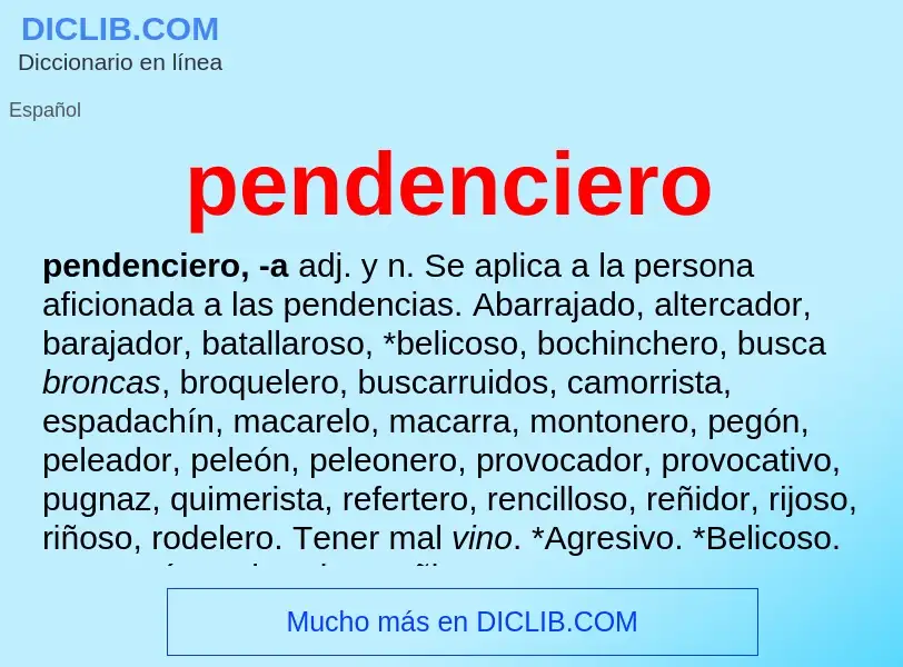 Was ist pendenciero - Definition