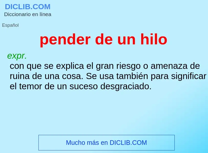 ¿Qué es pender de un hilo? - significado y definición