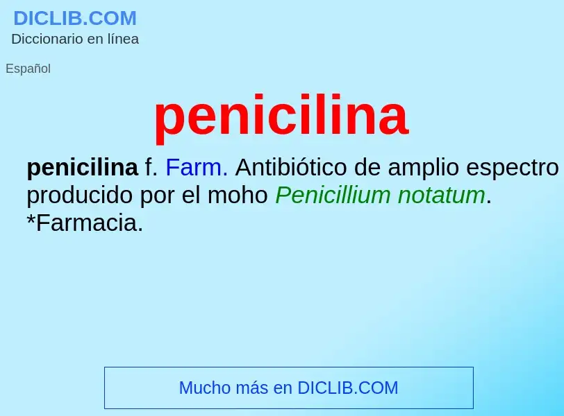 ¿Qué es penicilina? - significado y definición