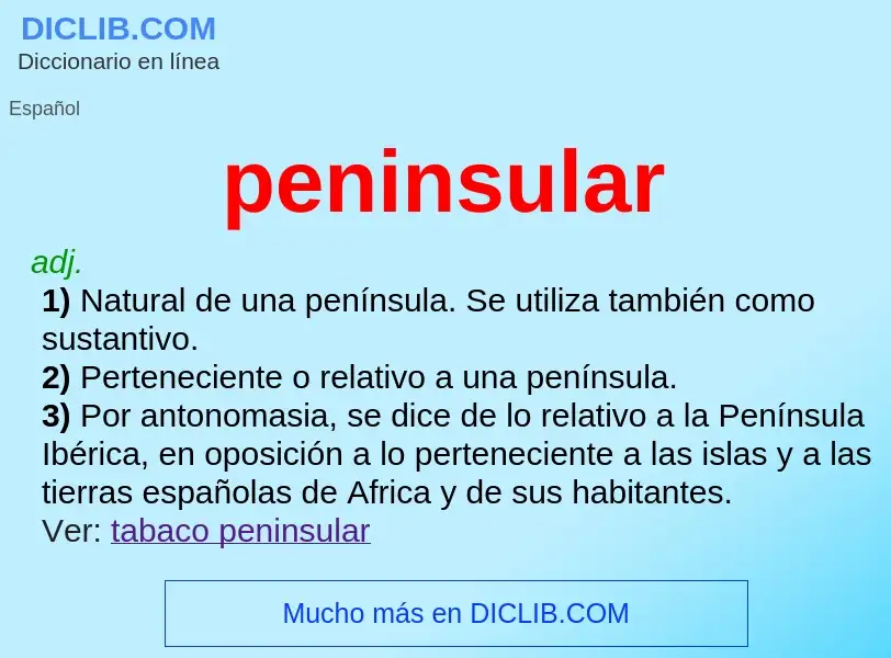 O que é peninsular - definição, significado, conceito