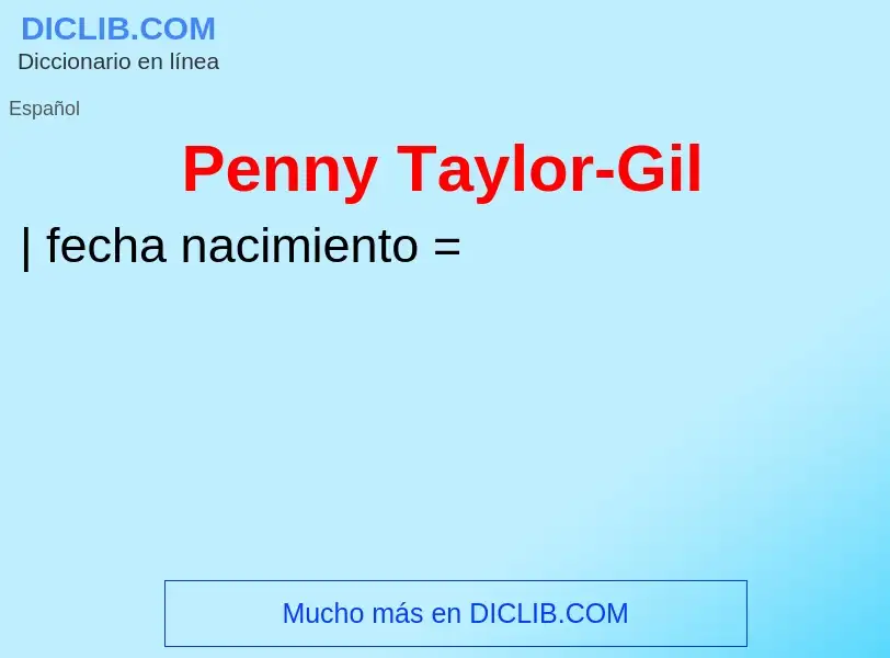 Что такое Penny Taylor-Gil - определение