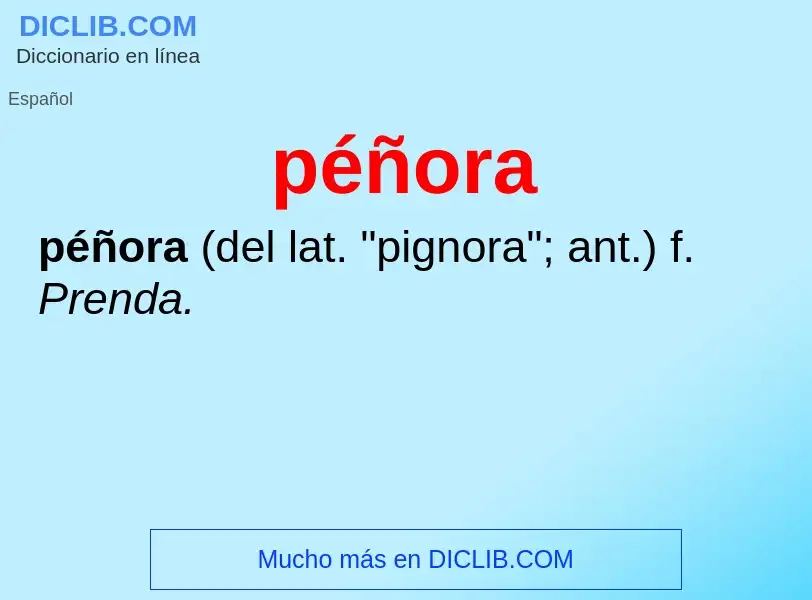 ¿Qué es péñora? - significado y definición