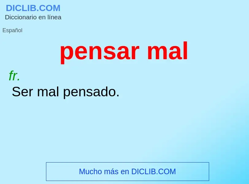 O que é pensar mal - definição, significado, conceito