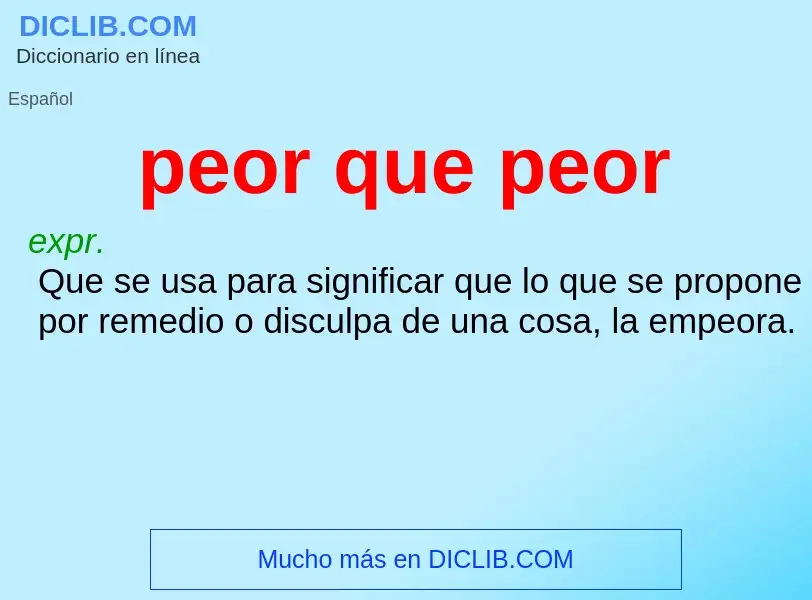 Wat is peor que peor - definition