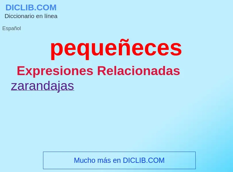 What is pequeñeces - definition