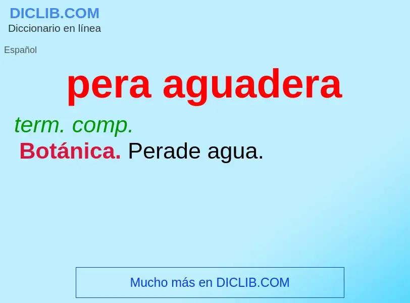 ¿Qué es pera aguadera? - significado y definición