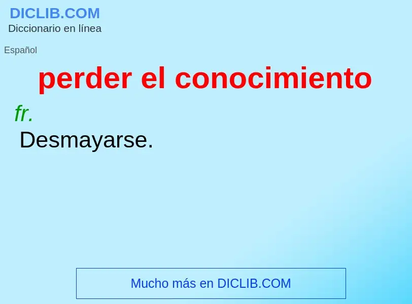 Wat is perder el conocimiento - definition