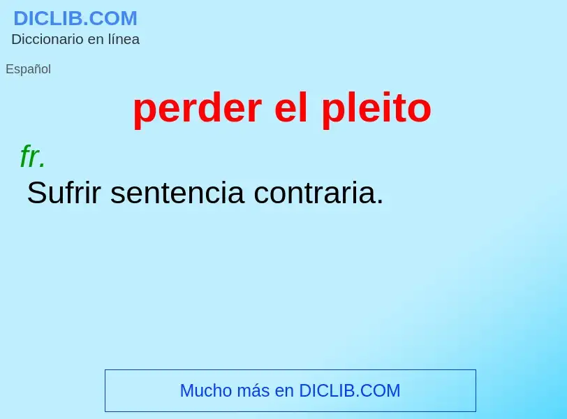 O que é perder el pleito - definição, significado, conceito