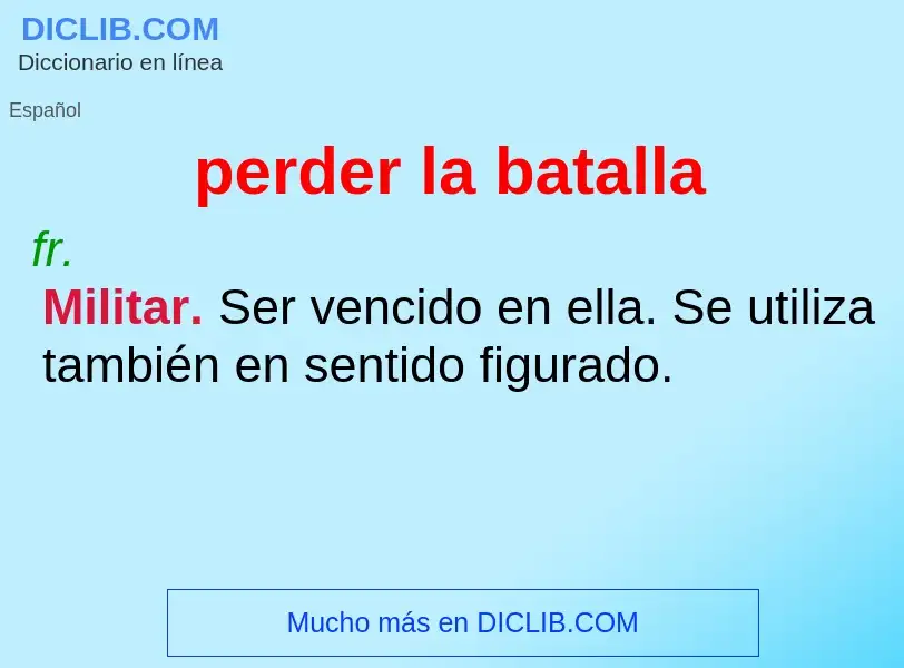 Wat is perder la batalla - definition