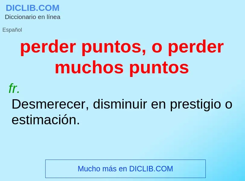 Was ist perder puntos, o perder muchos puntos - Definition