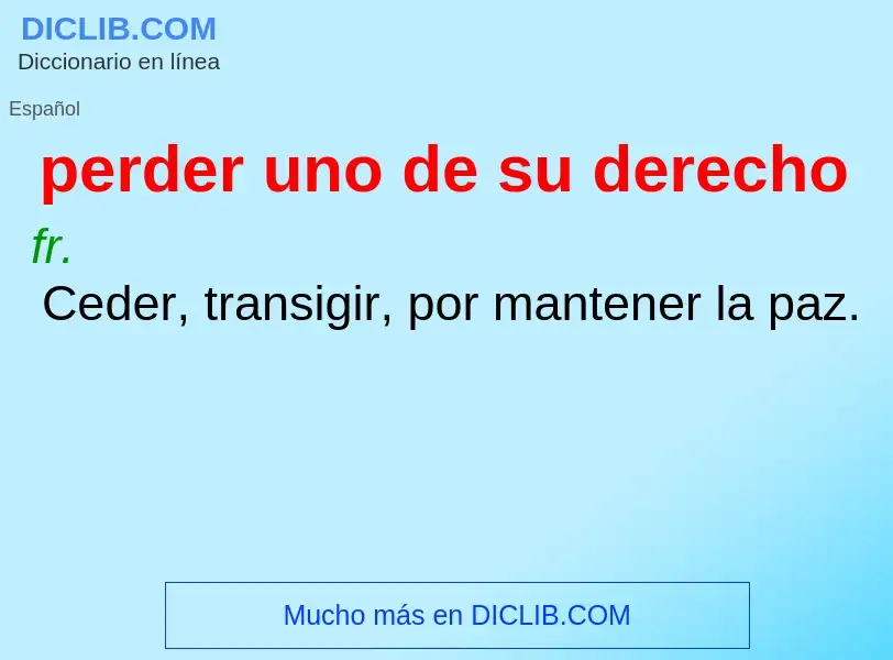 Che cos'è perder uno de su derecho - definizione