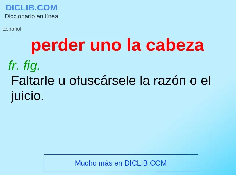 ¿Qué es perder uno la cabeza? - significado y definición