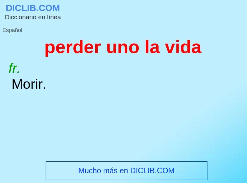 Che cos'è perder uno la vida - definizione