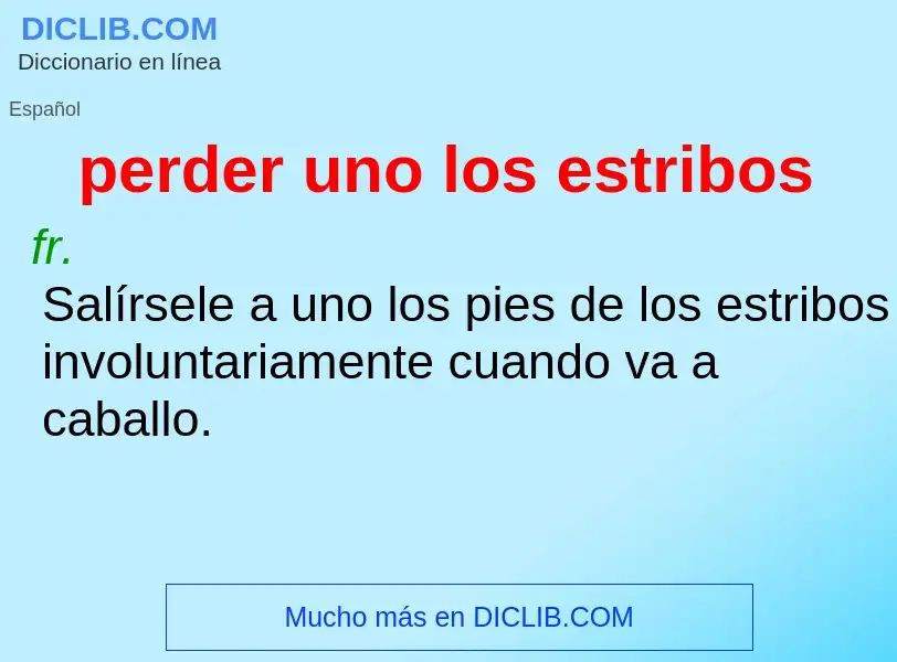 Wat is perder uno los estribos - definition