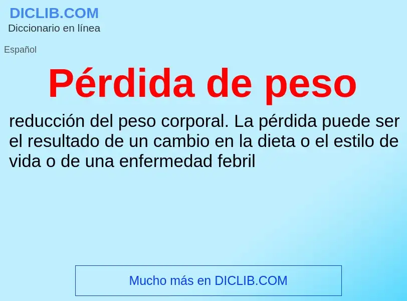 O que é Pérdida de peso - definição, significado, conceito