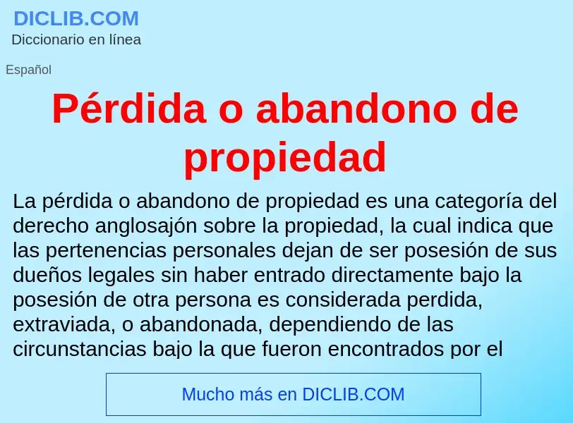 Что такое Pérdida o abandono de propiedad - определение