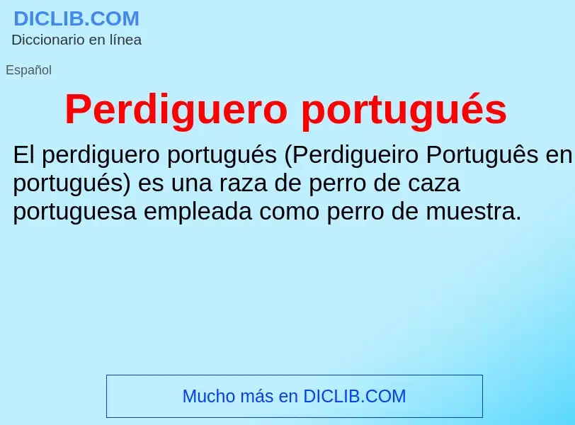 O que é Perdiguero portugués - definição, significado, conceito