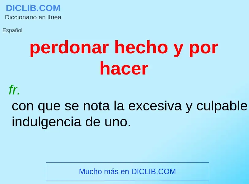 Was ist perdonar hecho y por hacer - Definition