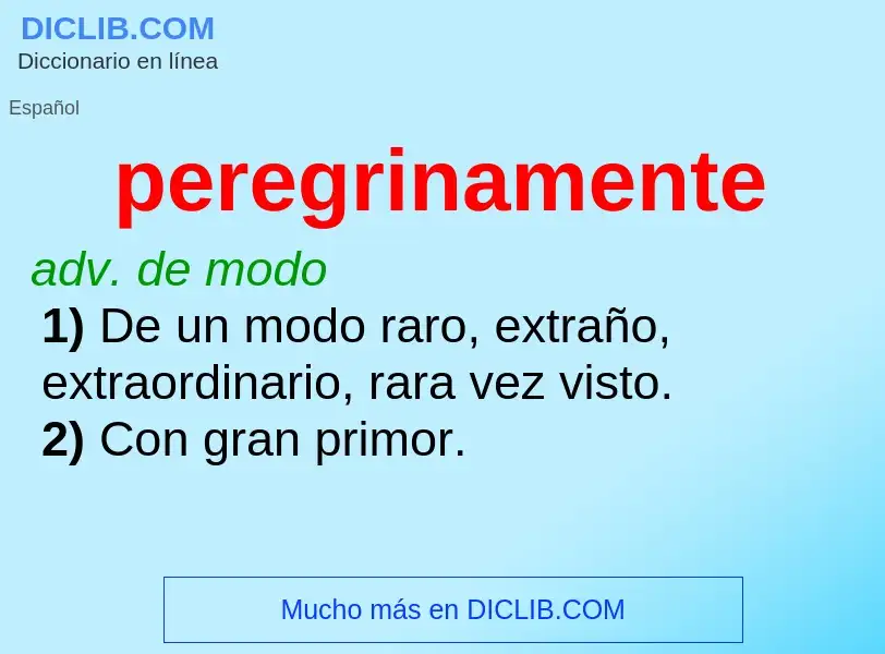 What is peregrinamente - definition