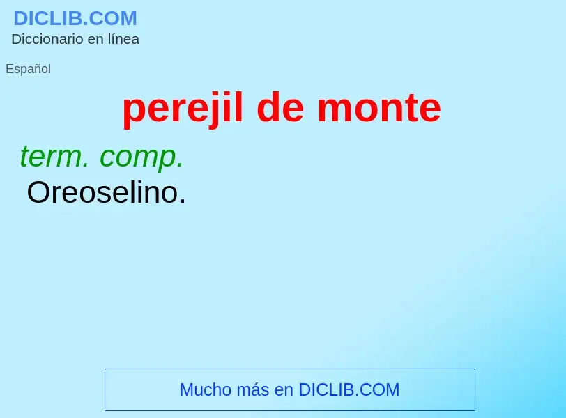 What is perejil de monte - meaning and definition