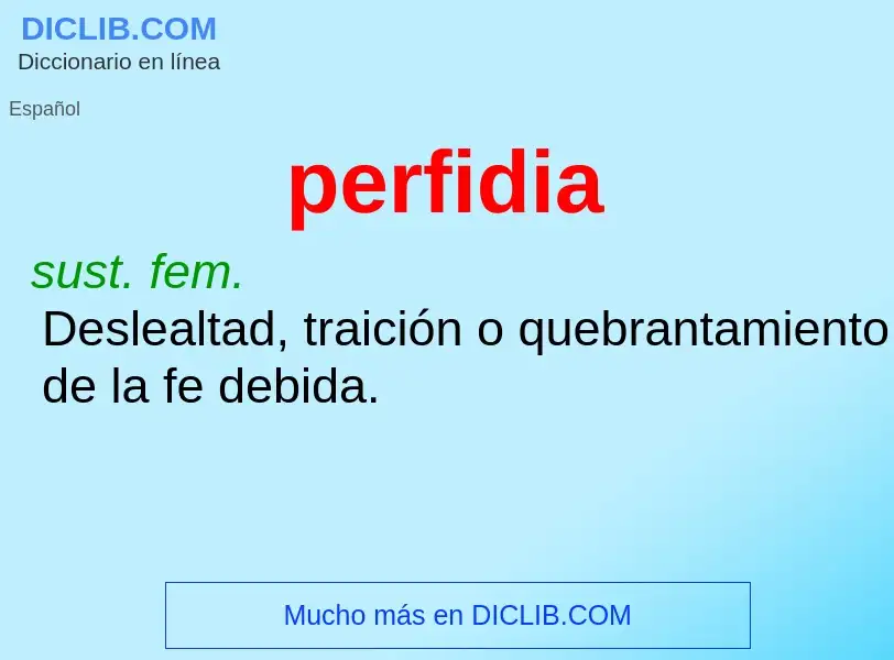 O que é perfidia - definição, significado, conceito