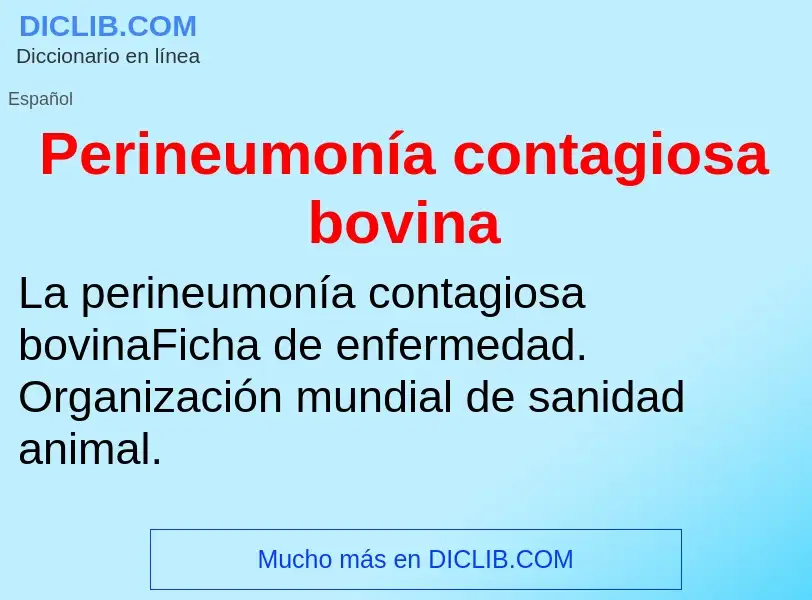 ¿Qué es Perineumonía contagiosa bovina? - significado y definición