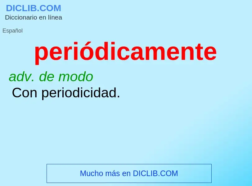 ¿Qué es periódicamente? - significado y definición