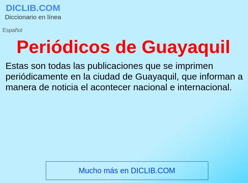 O que é Periódicos de Guayaquil - definição, significado, conceito