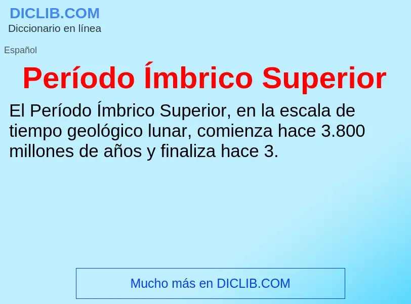 Wat is Período Ímbrico Superior - definition