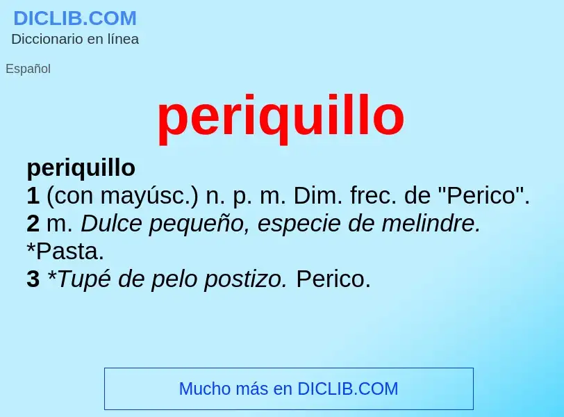 O que é periquillo - definição, significado, conceito