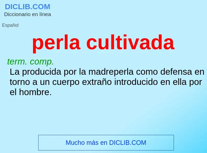 Was ist perla cultivada - Definition