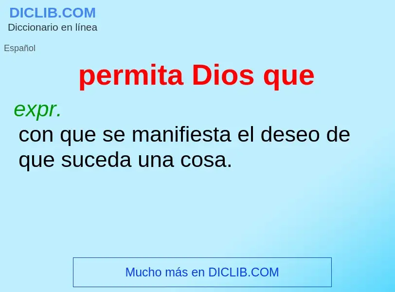 O que é permita Dios que - definição, significado, conceito