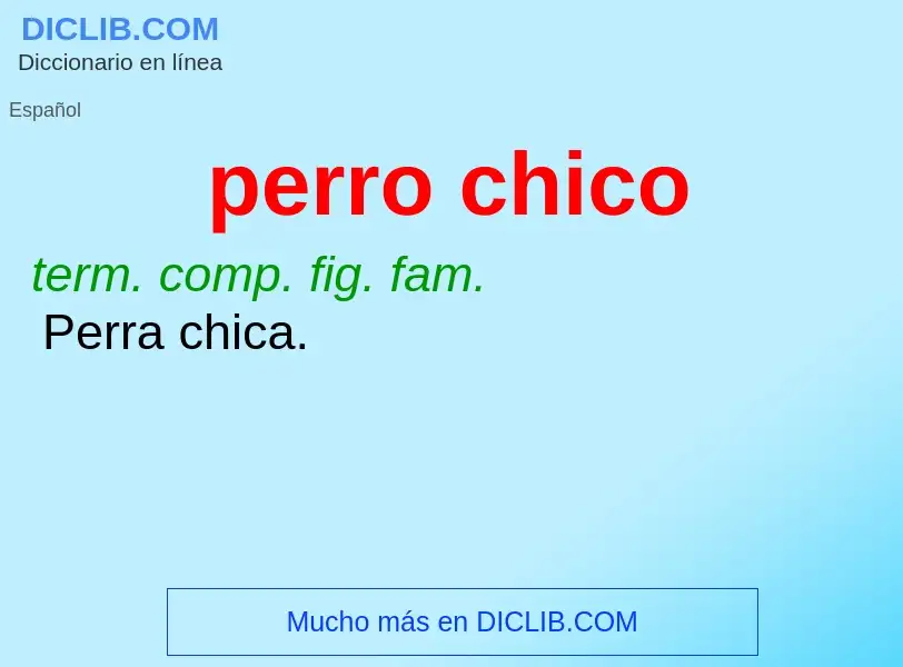 Was ist perro chico - Definition