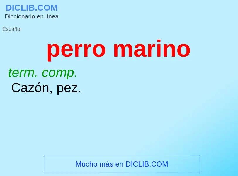 Che cos'è perro marino - definizione