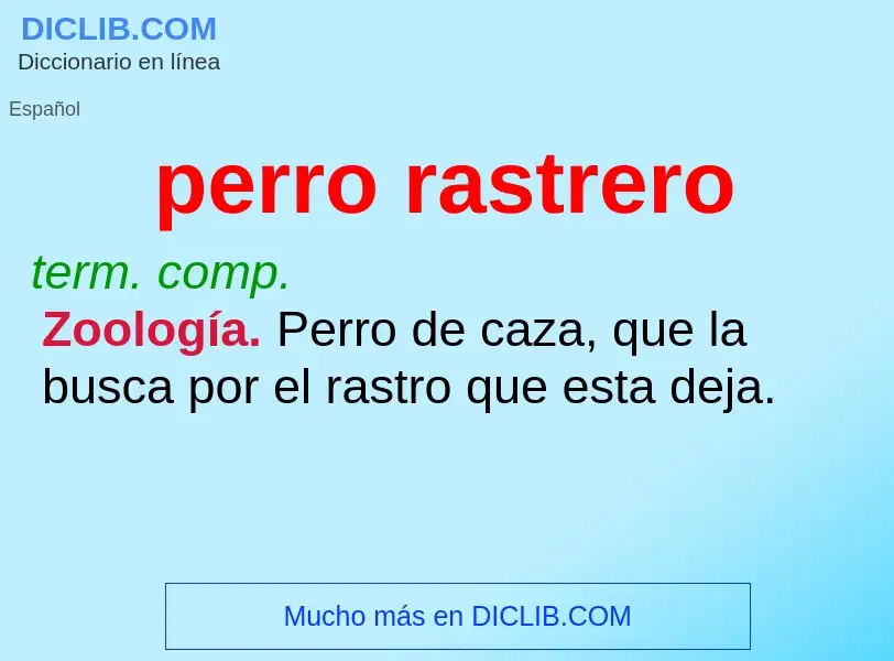 What is perro rastrero - meaning and definition