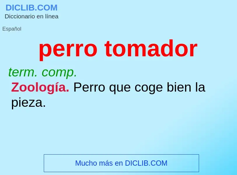 Che cos'è perro tomador - definizione