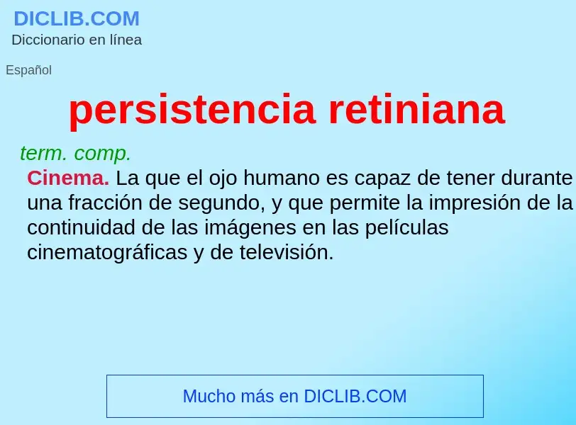 ¿Qué es persistencia retiniana? - significado y definición