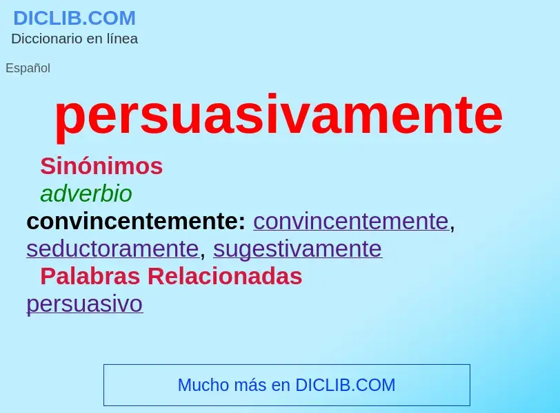 What is persuasivamente - definition