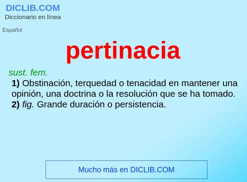 What is pertinacia - definition